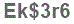 The text to enter in the texbox below is: Ek$3r6