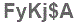 The text to enter in the texbox below is: FyKj$A