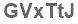 The text to enter in the texbox below is: GVxTtJ