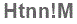 The text to enter in the texbox below is: Htnn!M