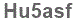 The text to enter in the texbox below is: Hu5asf