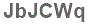The text to enter in the texbox below is: JbJCWq