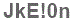 The text to enter in the texbox below is: JkE!0n