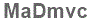The text to enter in the texbox below is: MaDmvc
