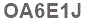 The text to enter in the texbox below is: OA6E1J