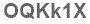 The text to enter in the texbox below is: OQKk1X