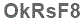 The text to enter in the texbox below is: OkRsF8