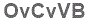 The text to enter in the texbox below is: OvCvVB