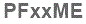 The text to enter in the texbox below is: PFxxME