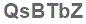 The text to enter in the texbox below is: QsBTbZ