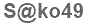 The text to enter in the texbox below is: S@ko49