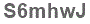 The text to enter in the texbox below is: S6mhwJ