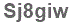 The text to enter in the texbox below is: Sj8giw