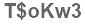 The text to enter in the texbox below is: T$oKw3