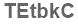 The text to enter in the texbox below is: TEtbkC