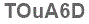 The text to enter in the texbox below is: TOuA6D