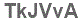 The text to enter in the texbox below is: TkJVvA