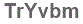 The text to enter in the texbox below is: TrYvbm