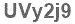 The text to enter in the texbox below is: UVy2j9