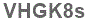 The text to enter in the texbox below is: VHGK8s