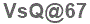 The text to enter in the texbox below is: VsQ@67
