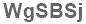 The text to enter in the texbox below is: WgSBSj