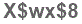 The text to enter in the texbox below is: X$wx$8