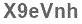 The text to enter in the texbox below is: X9eVnh