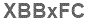 The text to enter in the texbox below is: XBBxFC