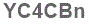 The text to enter in the texbox below is: YC4CBn