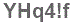 The text to enter in the texbox below is: YHq4!f
