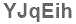 The text to enter in the texbox below is: YJqEih