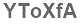 The text to enter in the texbox below is: YToXfA