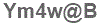 The text to enter in the texbox below is: Ym4w@B