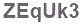 The text to enter in the texbox below is: ZEqUk3