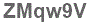 The text to enter in the texbox below is: ZMqw9V