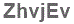 The text to enter in the texbox below is: ZhvjEv