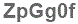 The text to enter in the texbox below is: ZpGg0f