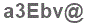 The text to enter in the texbox below is: a3Ebv@