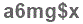 The text to enter in the texbox below is: a6mg$x