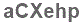 The text to enter in the texbox below is: aCXehp