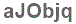 The text to enter in the texbox below is: aJObjq