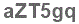 The text to enter in the texbox below is: aZT5gq