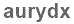 The text to enter in the texbox below is: aurydx