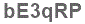 The text to enter in the texbox below is: bE3qRP