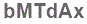 The text to enter in the texbox below is: bMTdAx