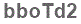 The text to enter in the texbox below is: bboTd2