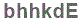 The text to enter in the texbox below is: bhhkdE