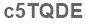 The text to enter in the texbox below is: c5TQDE