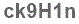 The text to enter in the texbox below is: ck9H1n